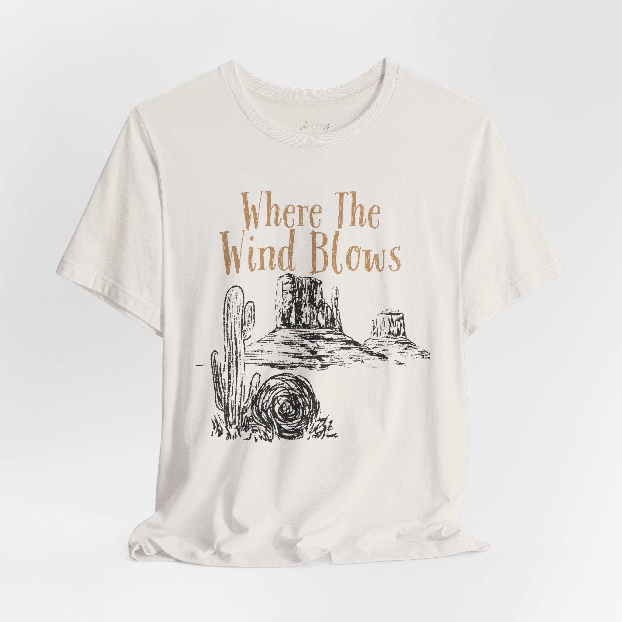 Where The Wind Blows Desert Tee — Southwestern Cactus Graphic T-Shirt