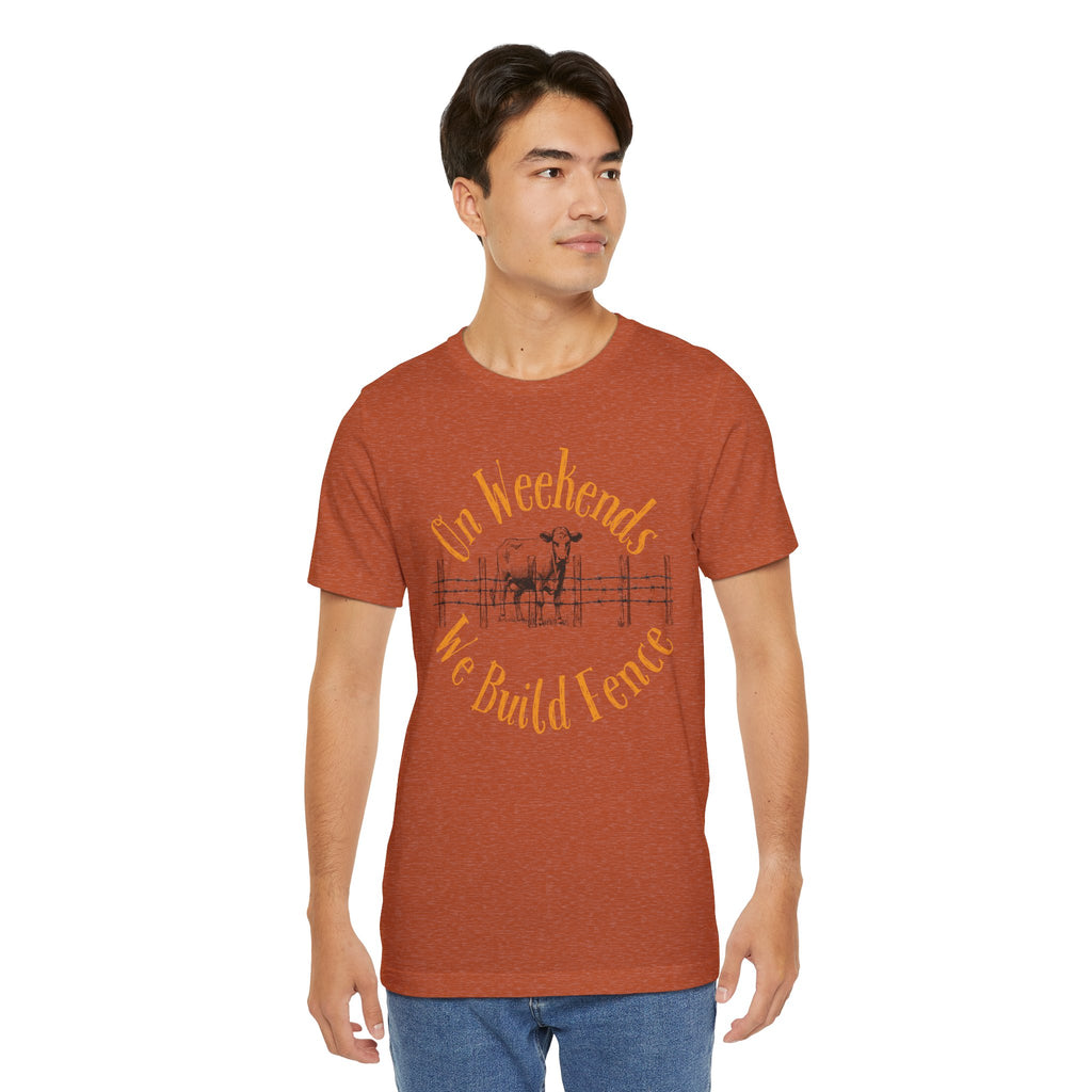 On Weekends We Build Fence T-Shirt | Western
