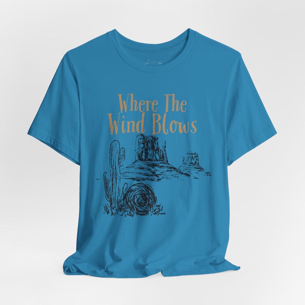 Where The Wind Blows Desert Tee — Southwestern Cactus Graphic T-Shirt