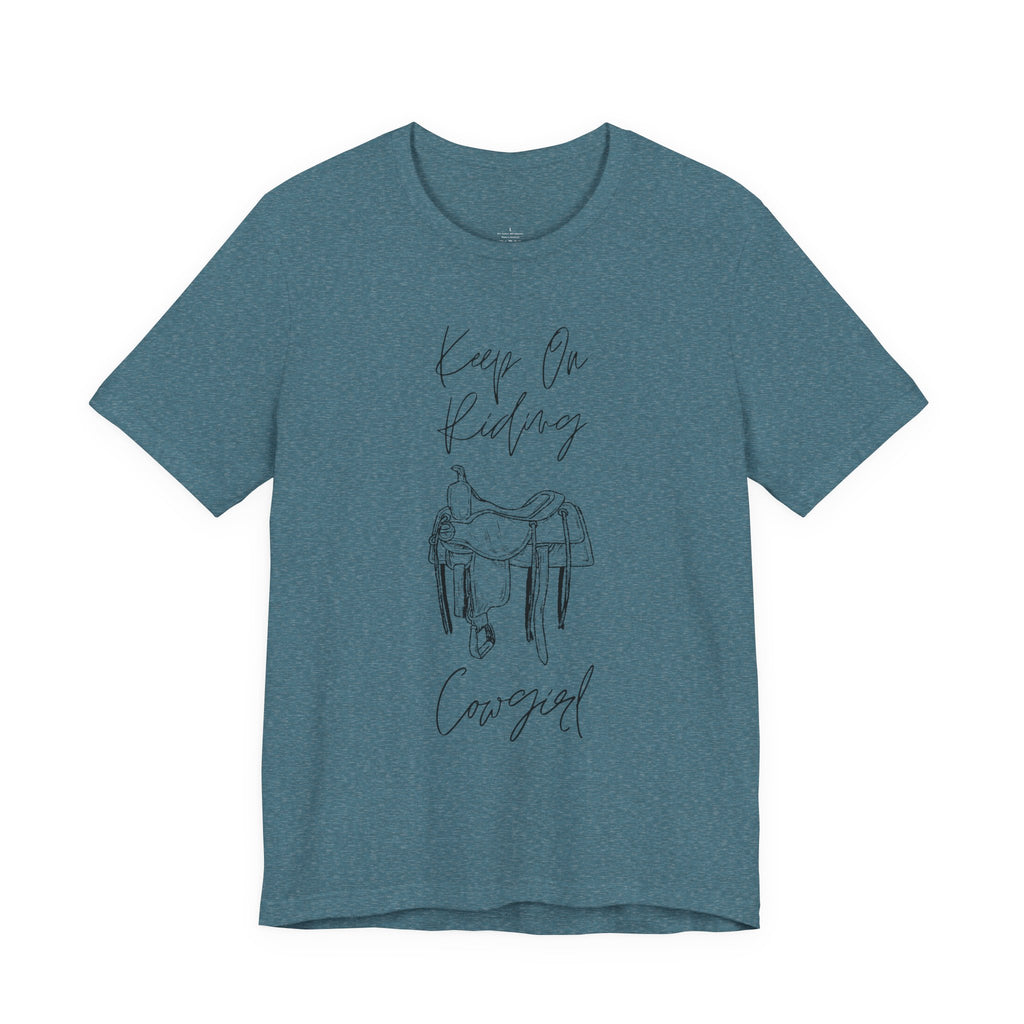 Keep On Riding Cowgirl Western T-Shirt | Born To Roam Collection
