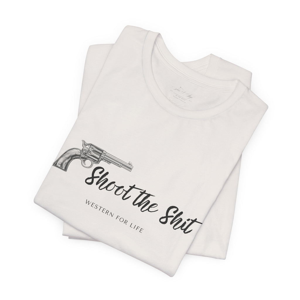 Shoot the Shit T-shirt | Western for Life
