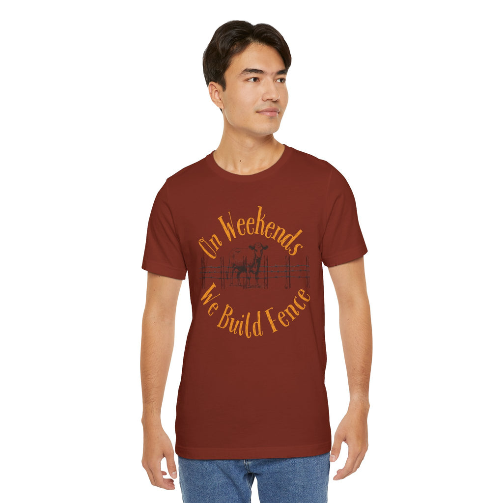 On Weekends We Build Fence T-Shirt | Western