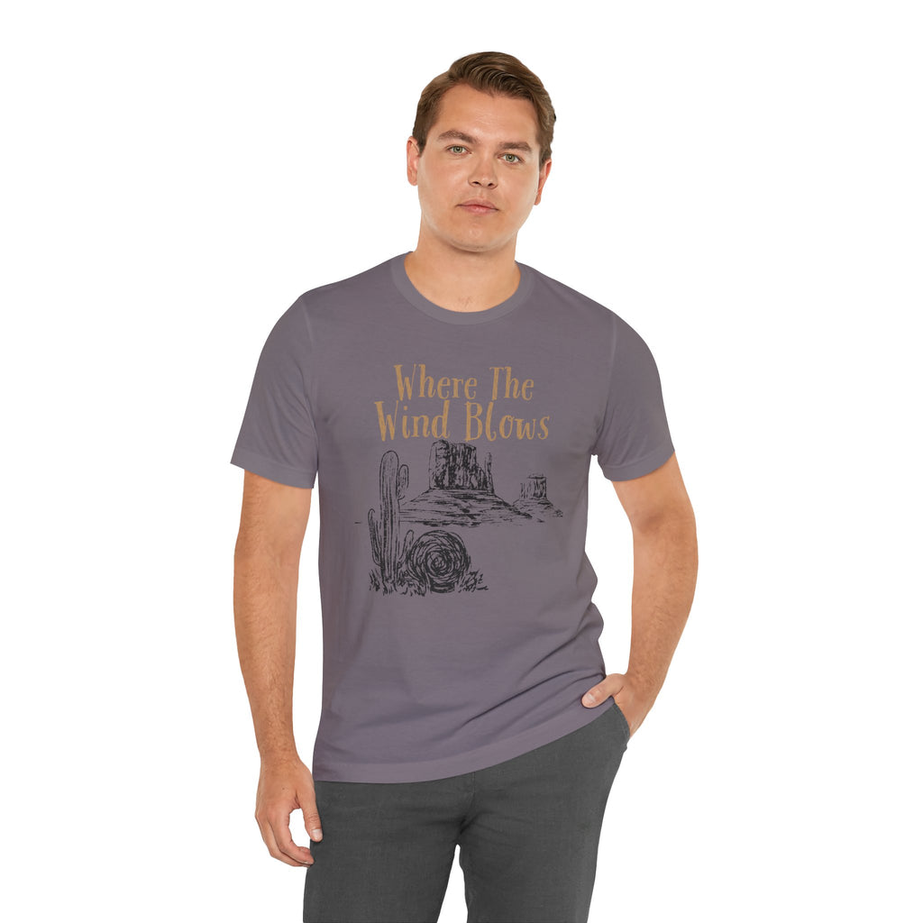 Where The Wind Blows Desert Tee — Southwestern Cactus Graphic T-Shirt
