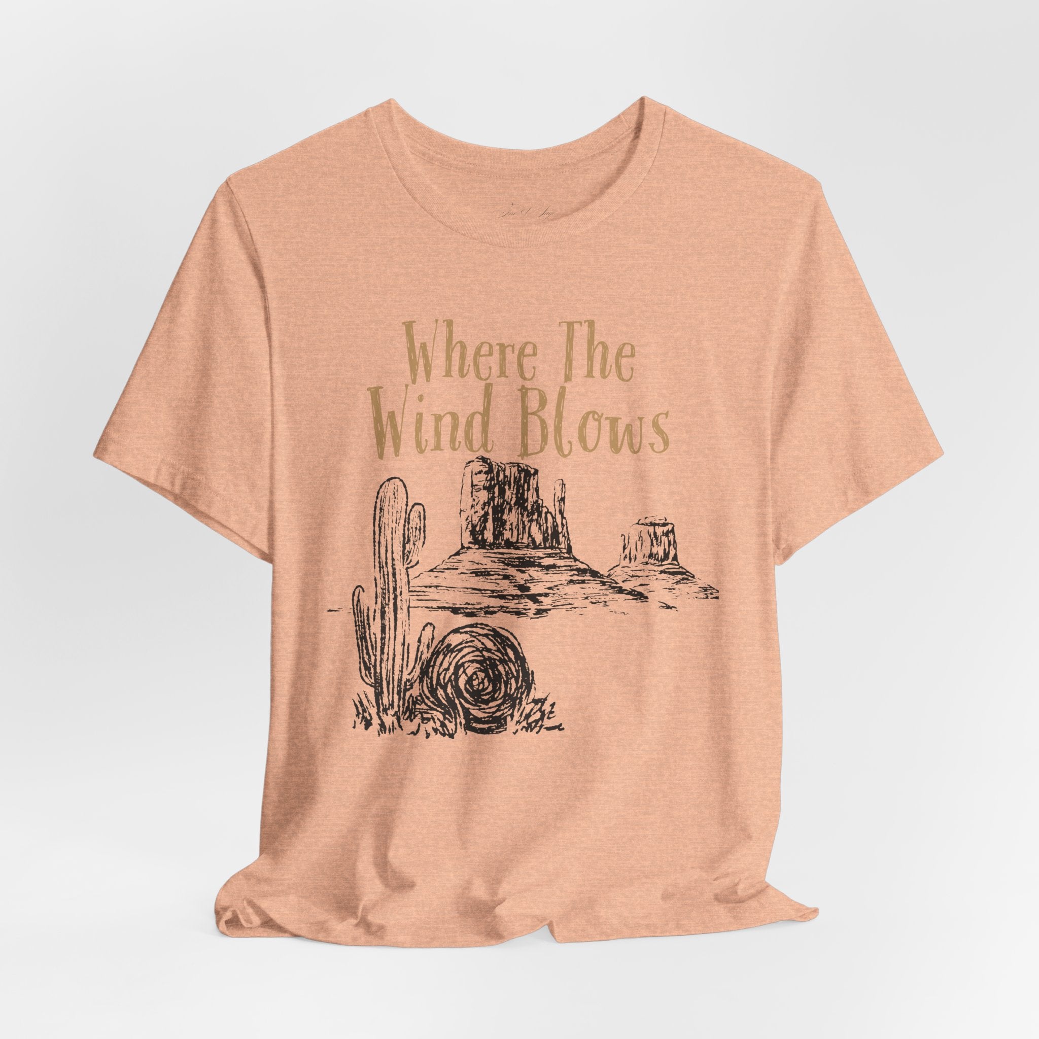 Where The Wind Blows Desert Tee — Southwestern Cactus Graphic T-Shirt