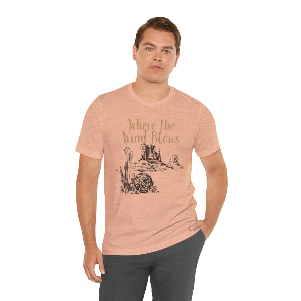 Where The Wind Blows Desert Tee — Southwestern Cactus Graphic T-Shirt