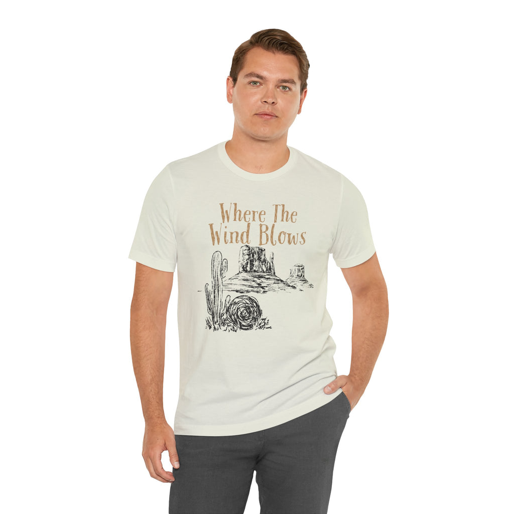 Where The Wind Blows Desert Tee — Southwestern Cactus Graphic T-Shirt