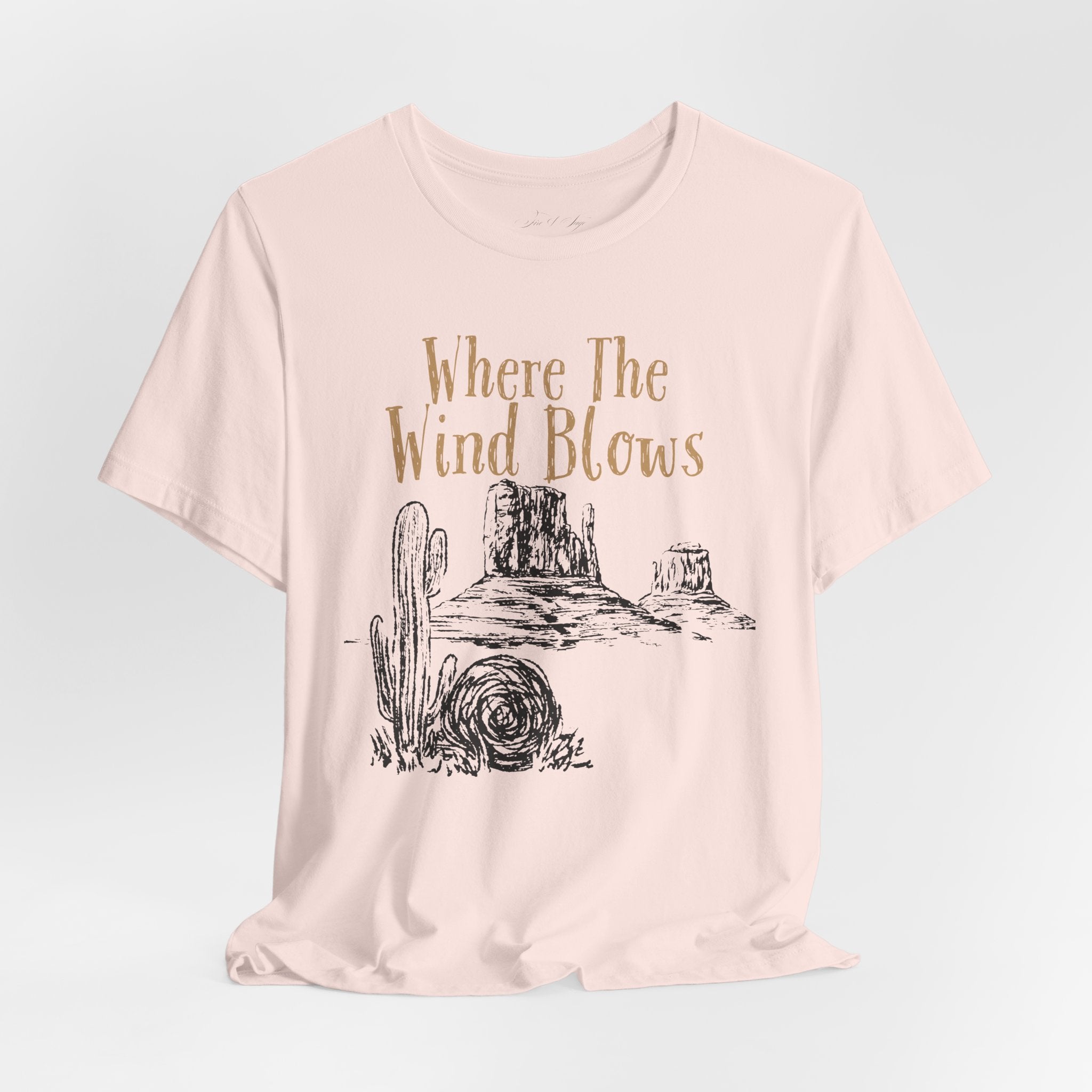 Where The Wind Blows Desert Tee — Southwestern Cactus Graphic T-Shirt