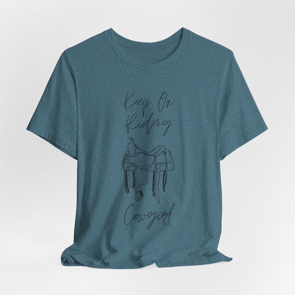 Keep On Riding Cowgirl Western T-Shirt | Born To Roam Collection