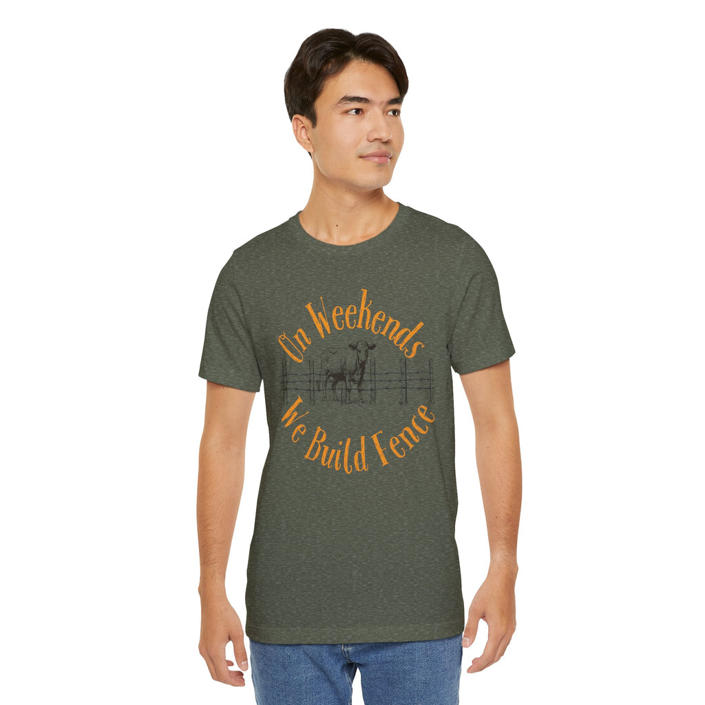 On Weekends We Build Fence T-Shirt | Western
