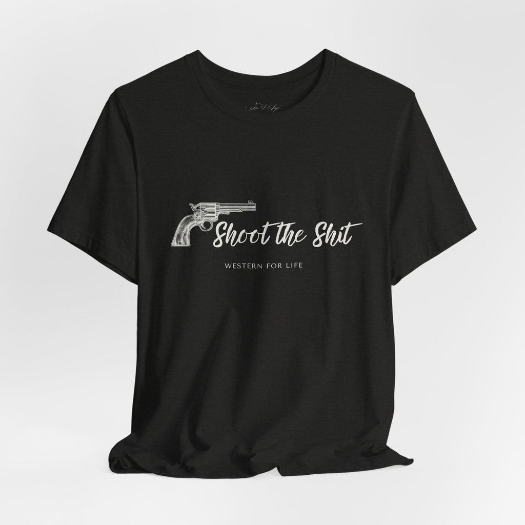 Shoot the Shit T-shirt | Western for Life