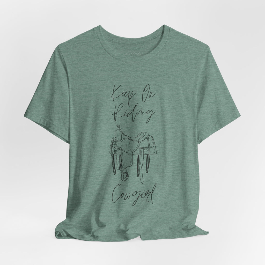 Keep On Riding Cowgirl Western T-Shirt | Born To Roam Collection